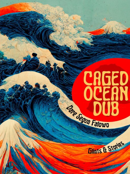 Title details for Caged Ocean Dub by Dare Segun Falowo - Available